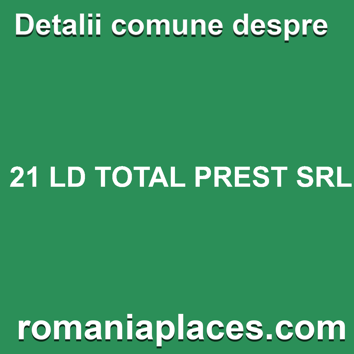 21 LD TOTAL PREST SRL