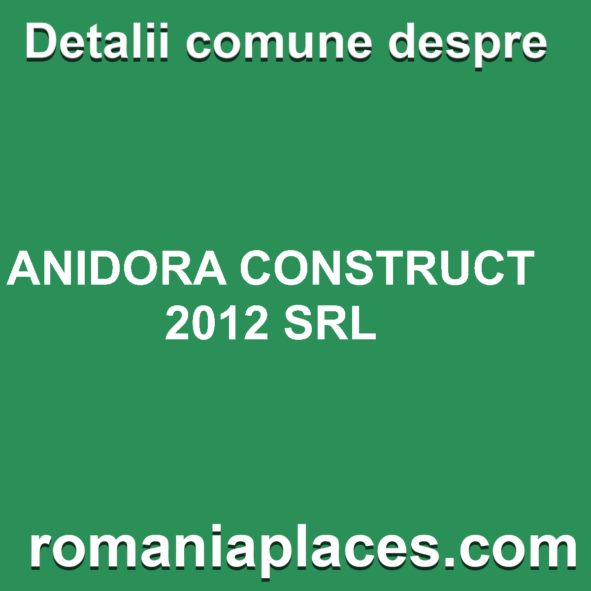 ANIDORA CONSTRUCT 2012 SRL
