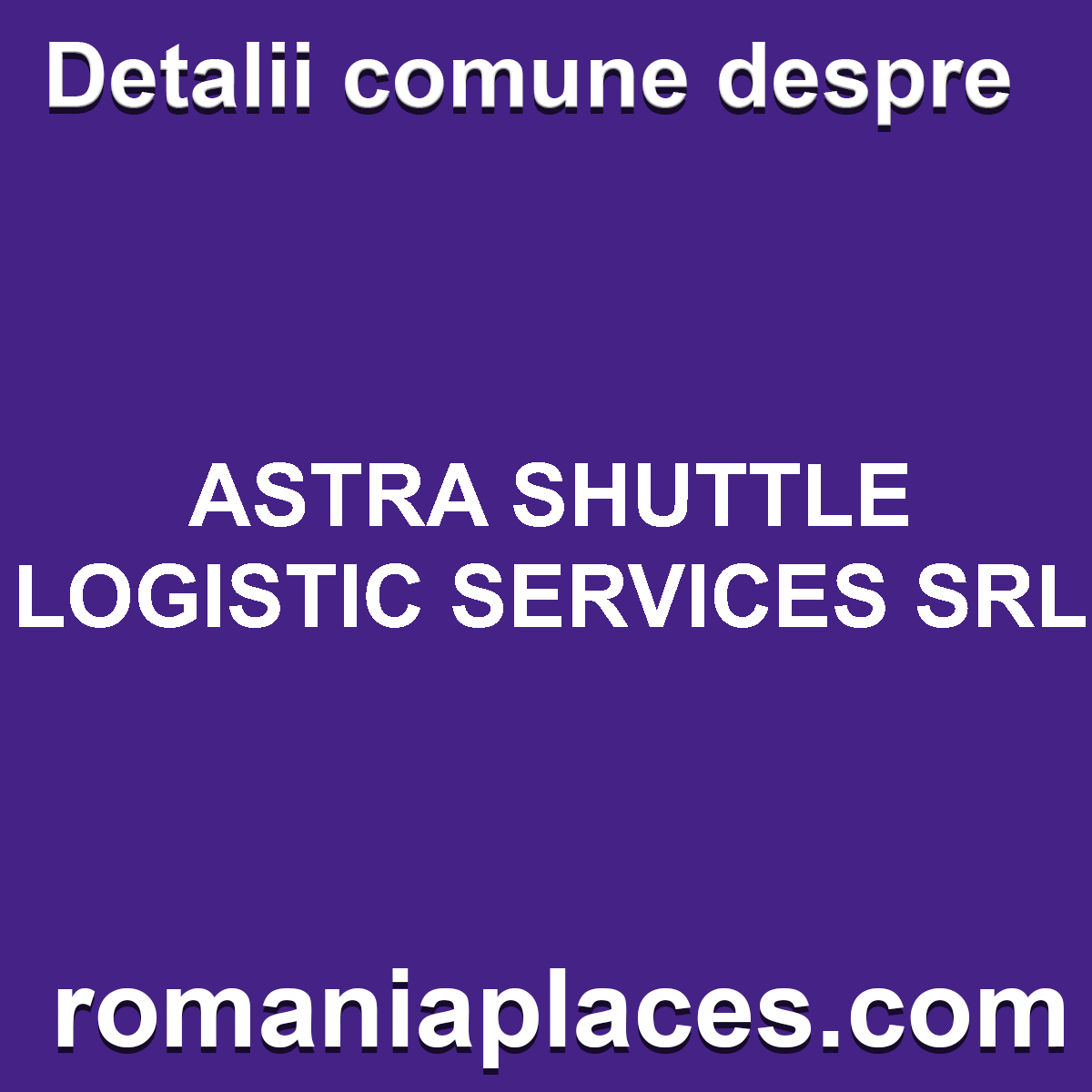 ASTRA SHUTTLE LOGISTIC SERVICES SRL