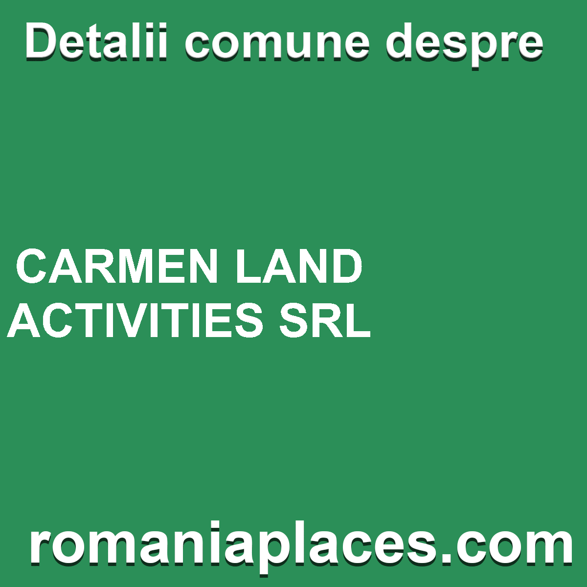 CARMEN LAND ACTIVITIES SRL