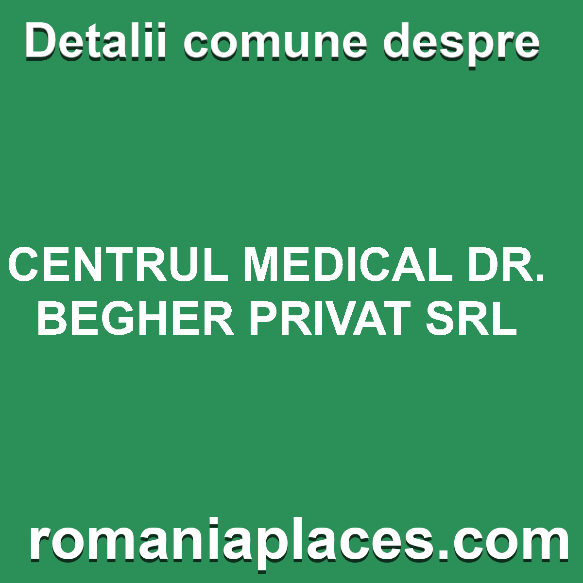 CENTRUL MEDICAL DR. BEGHER PRIVAT SRL