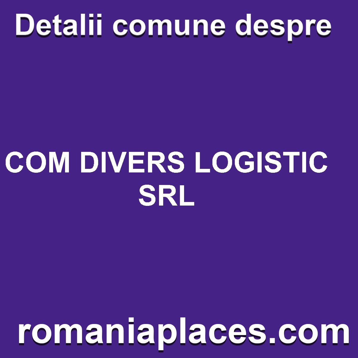 COM DIVERS LOGISTIC SRL