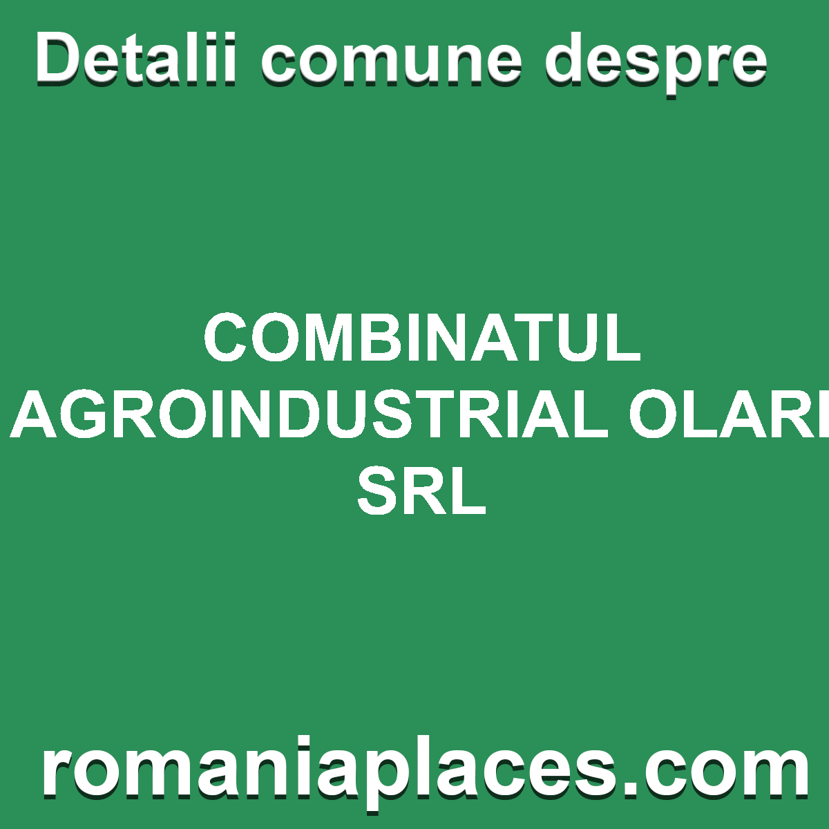 COMBINATUL AGROINDUSTRIAL OLARI SRL