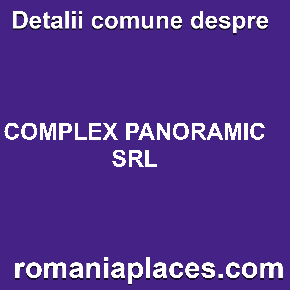 COMPLEX PANORAMIC SRL