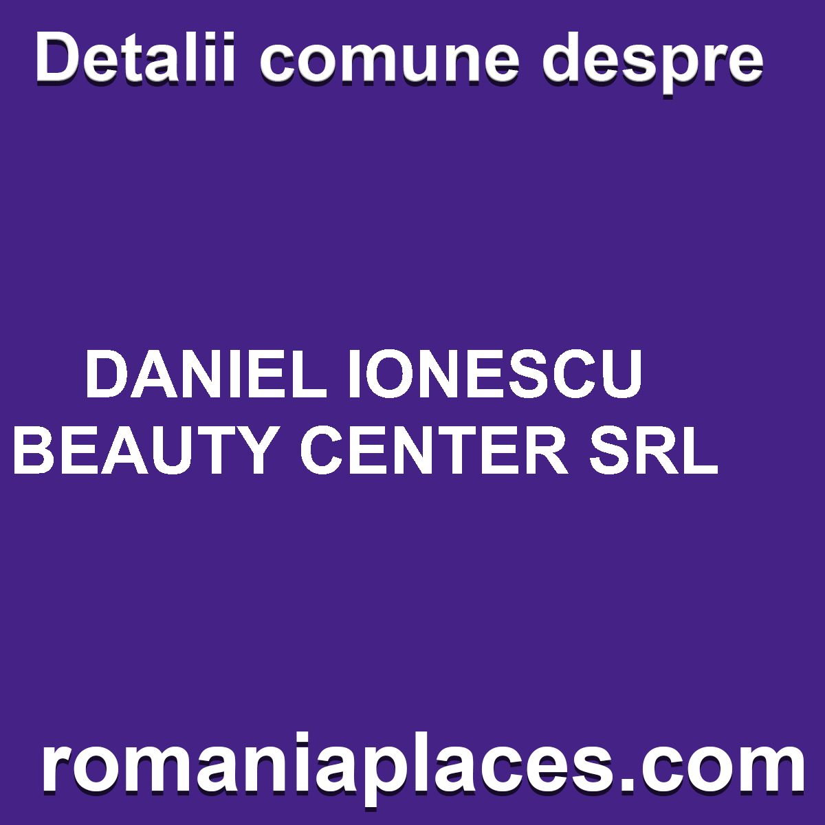 DANIEL IONESCU BEAUTY CENTER SRL