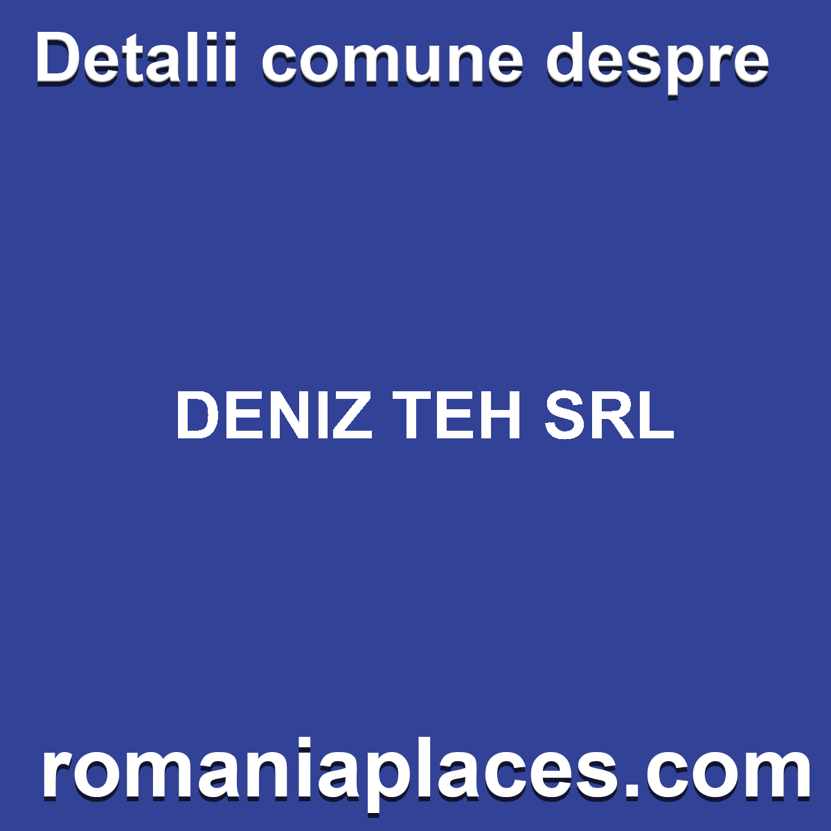 DENIZ TEH SRL