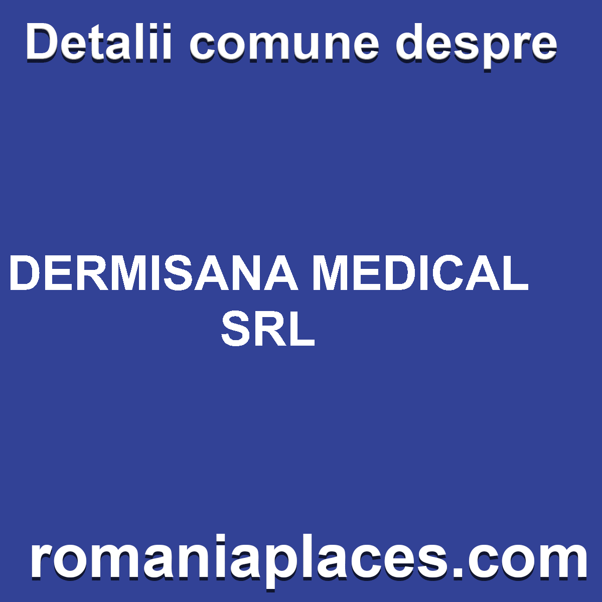 DERMISANA MEDICAL SRL