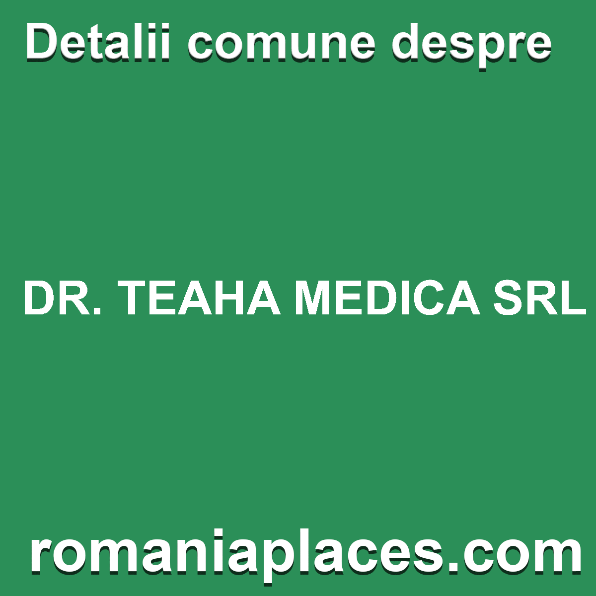 DR. TEAHA MEDICA SRL