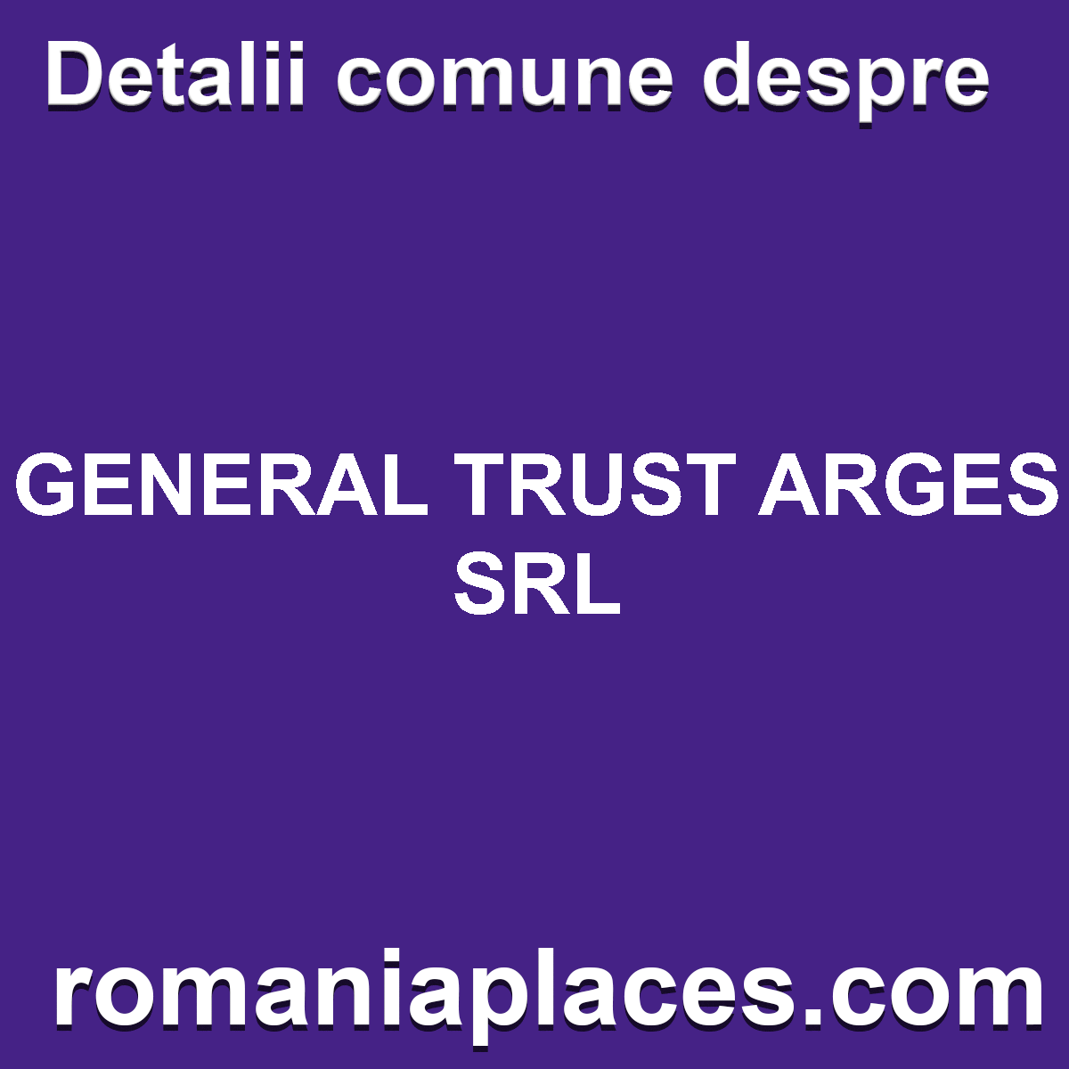 GENERAL TRUST ARGES SRL