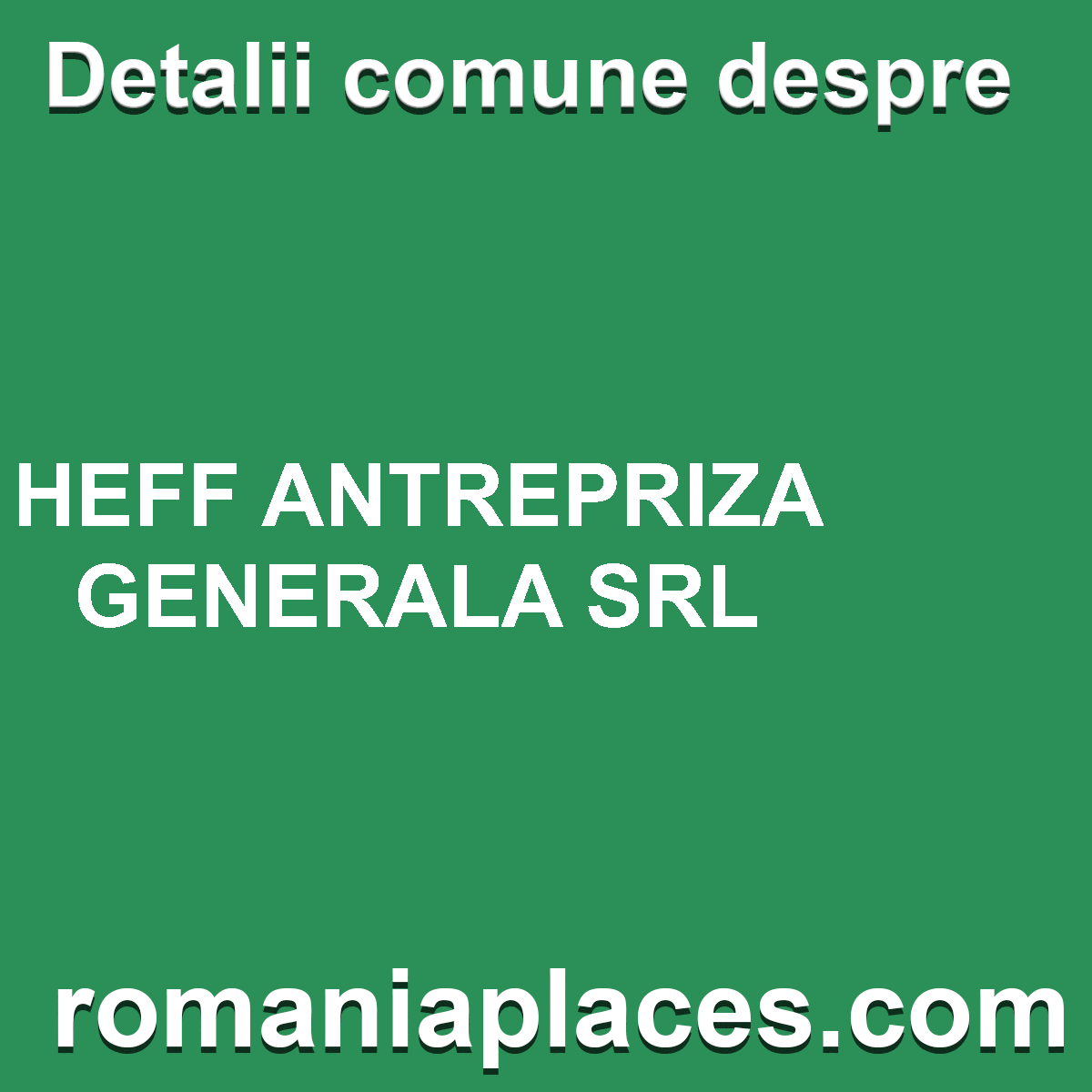 HEFF ANTREPRIZA GENERALA SRL