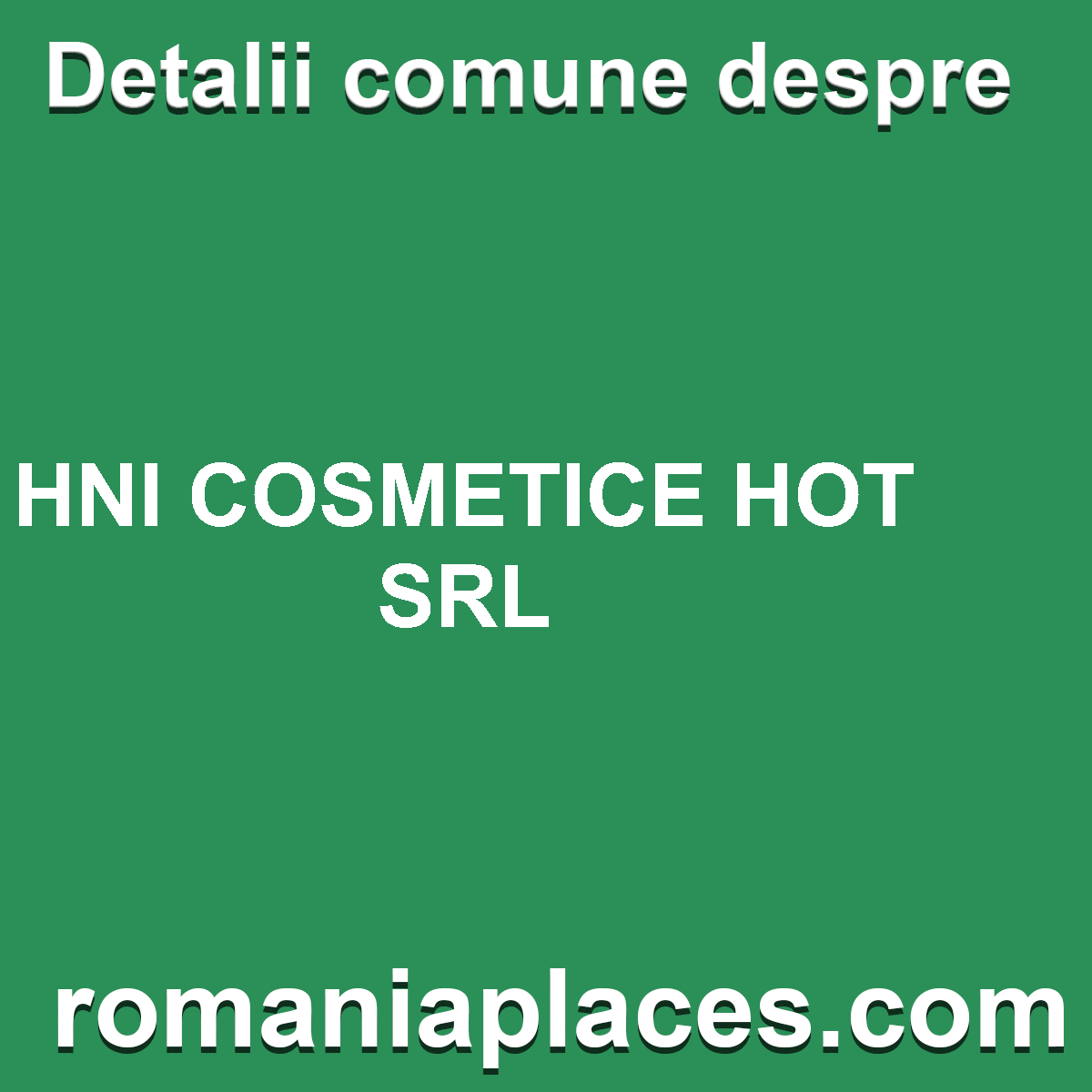 HNI COSMETICE HOT SRL