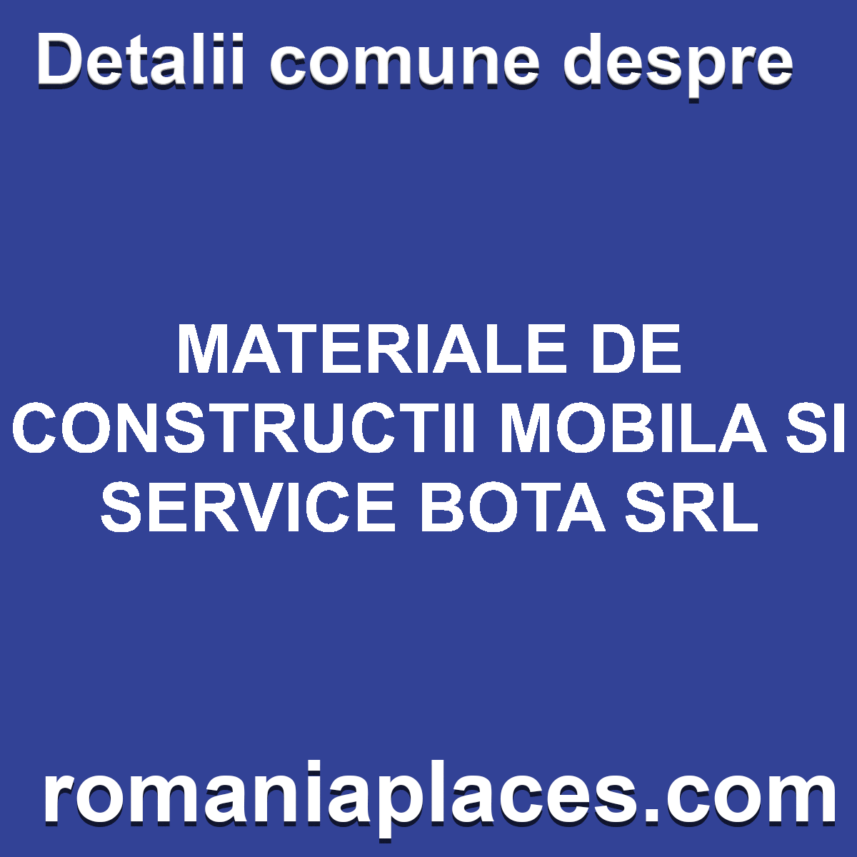 MATERIALE DE CONSTRUCTII MOBILA SI SERVICE BOTA SRL