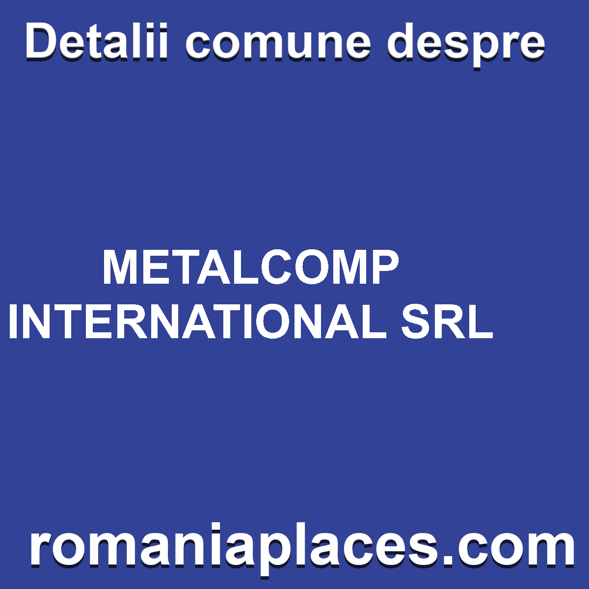 METALCOMP INTERNATIONAL SRL