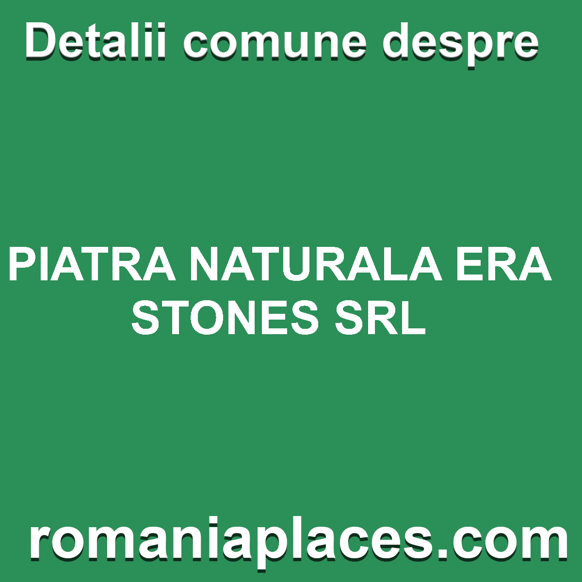 PIATRA NATURALA ERA STONES SRL