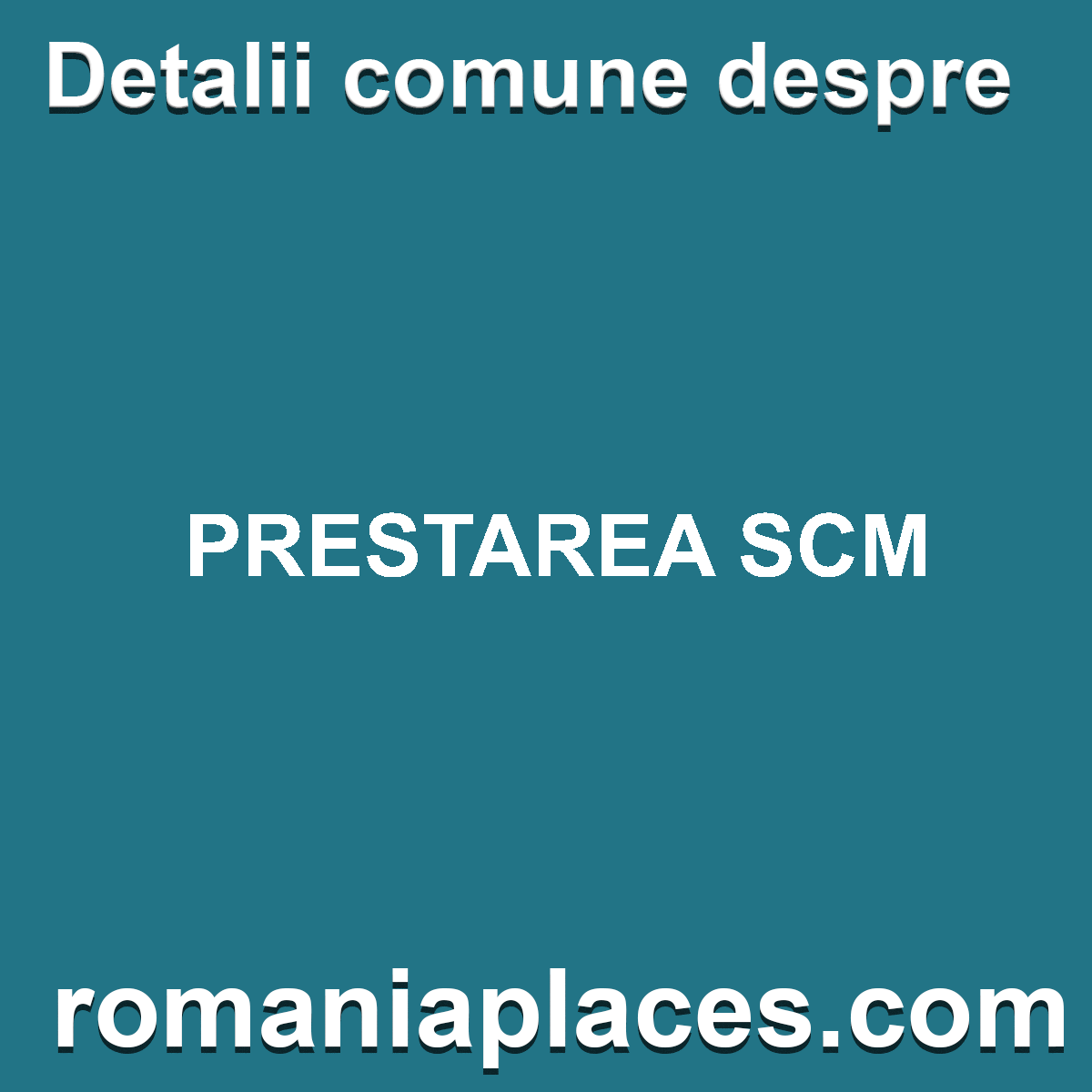 PRESTAREA SCM