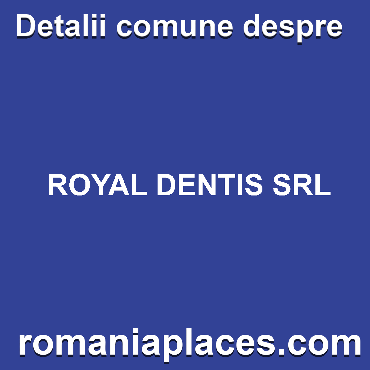ROYAL DENTIS SRL