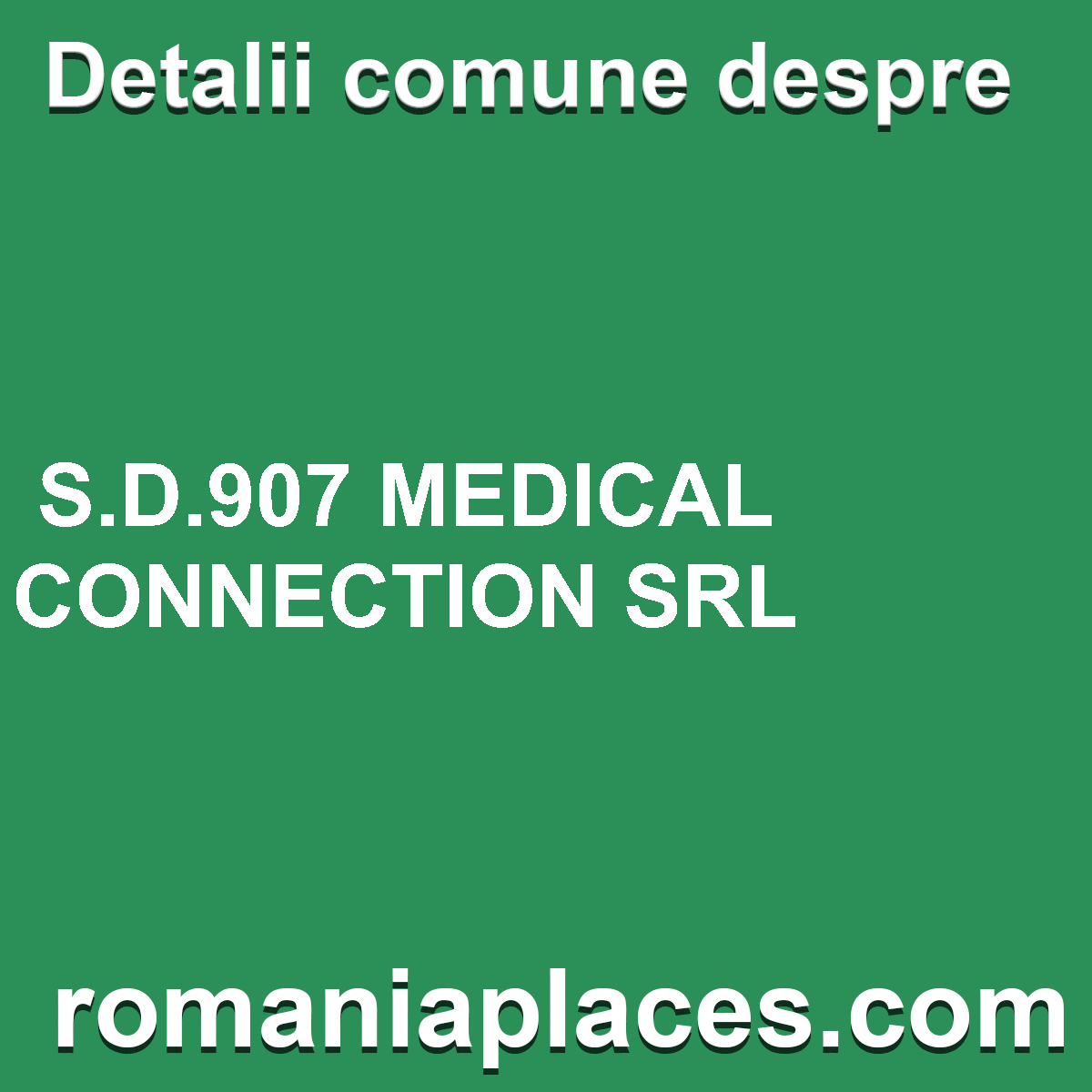 S.D.907 MEDICAL CONNECTION SRL