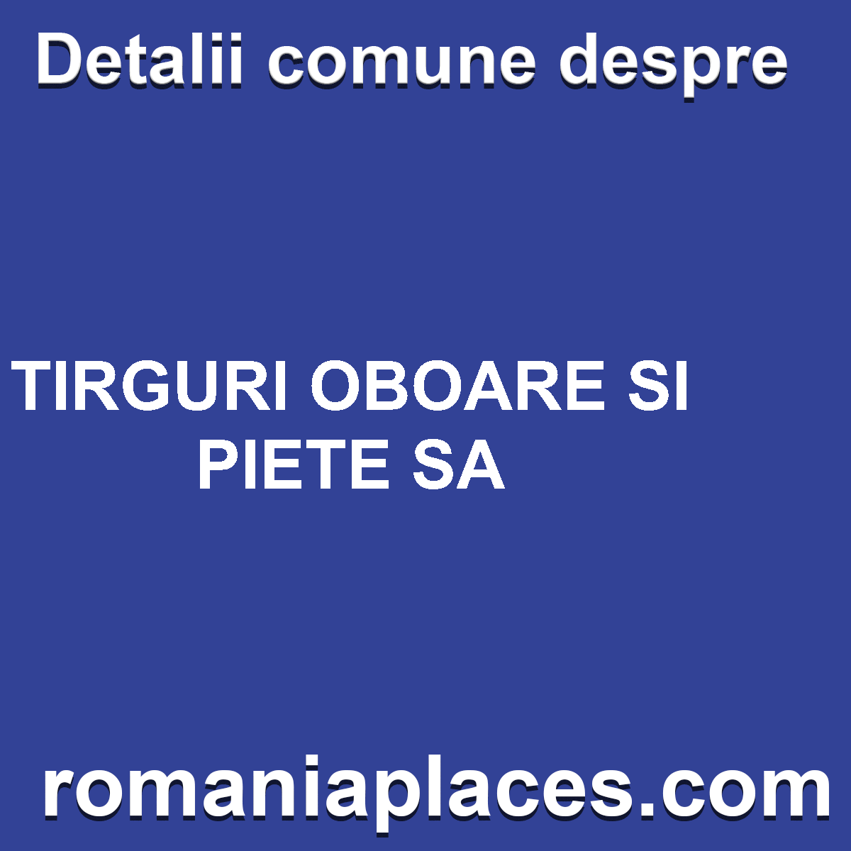 TIRGURI OBOARE SI PIETE SA