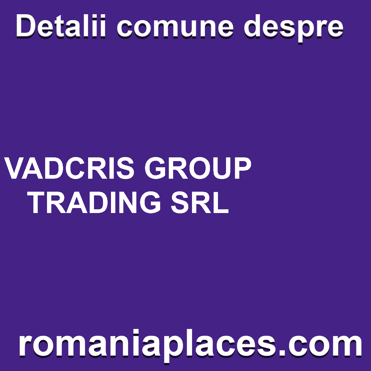 VADCRIS GROUP TRADING SRL