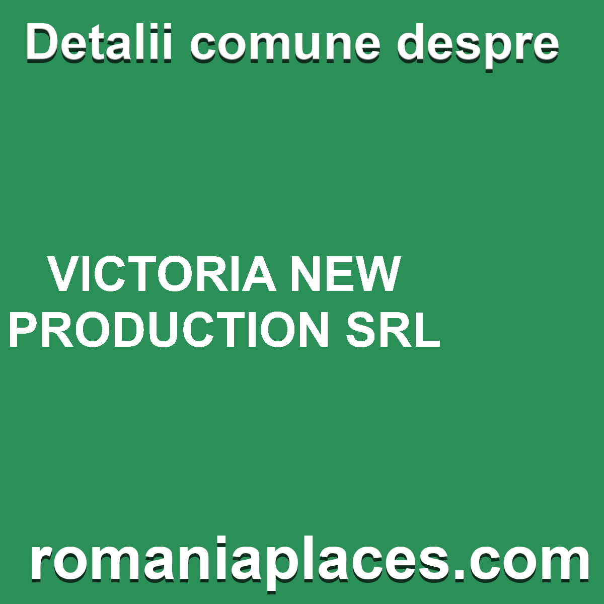 VICTORIA NEW PRODUCTION SRL