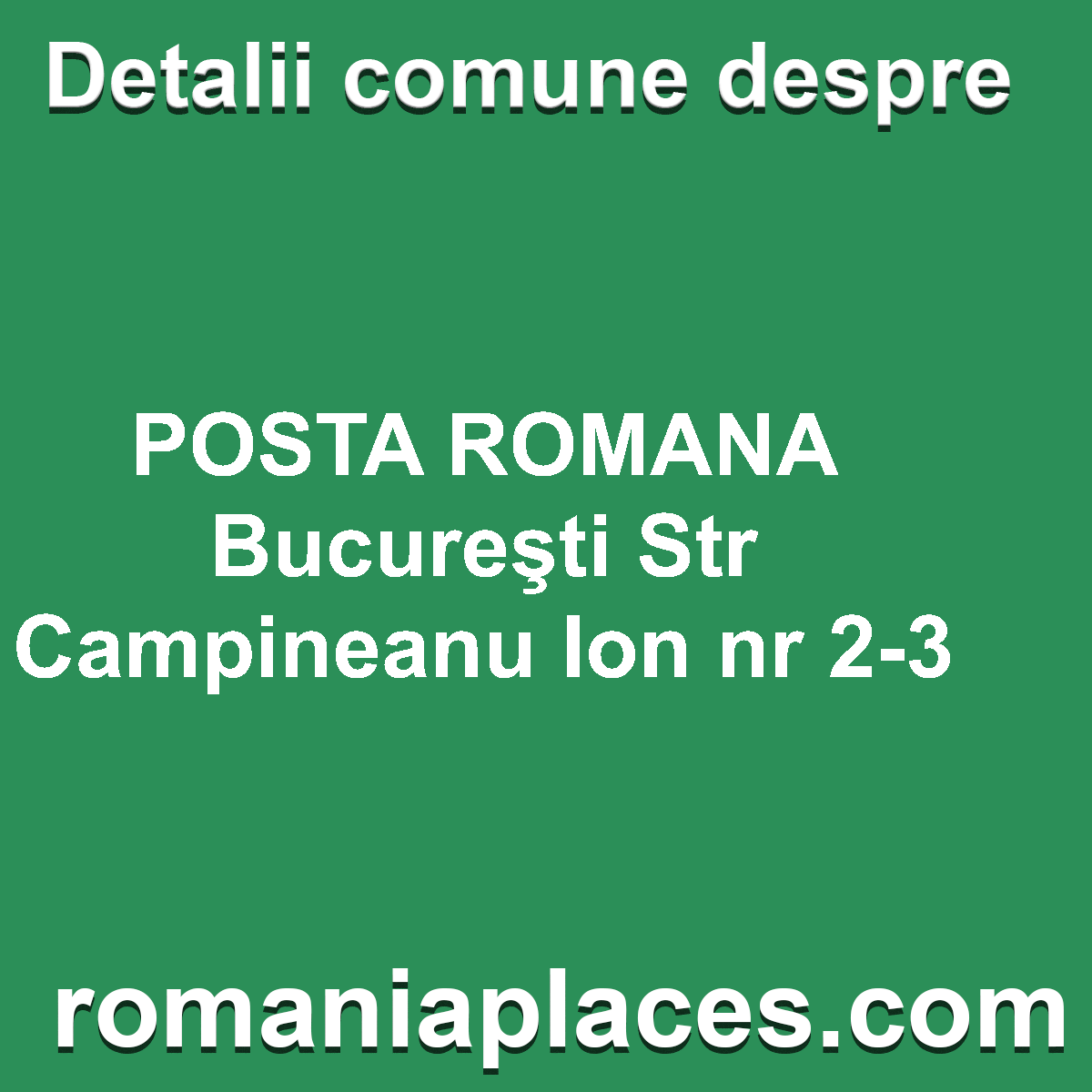 POSTA ROMANA Bucureşti Str Campineanu Ion nr 2-3