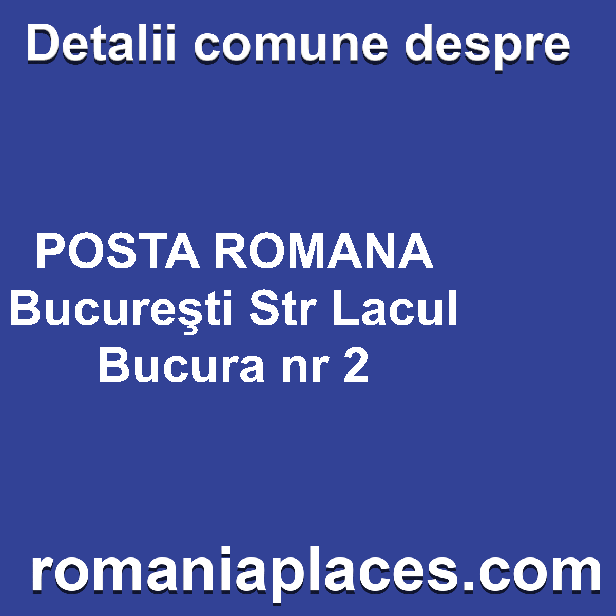 POSTA ROMANA Bucureşti Str Lacul Bucura nr 2