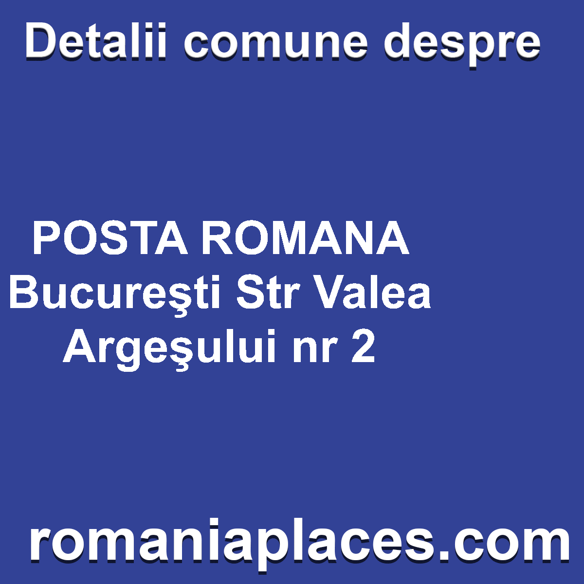 POSTA ROMANA Bucureşti Str Valea Argeşului nr 2