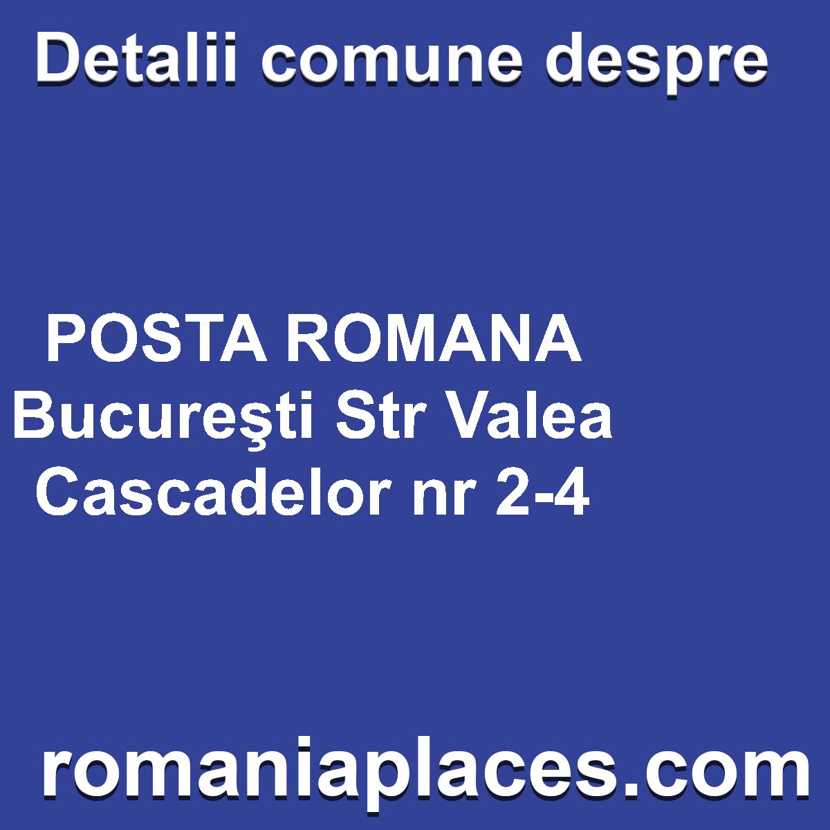 POSTA ROMANA Bucureşti Str Valea Cascadelor nr 2-4
