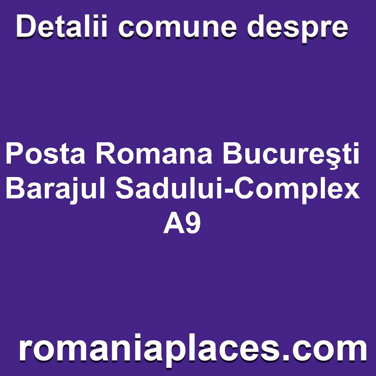 Posta Romana Bucureşti Barajul Sadului-Complex A9