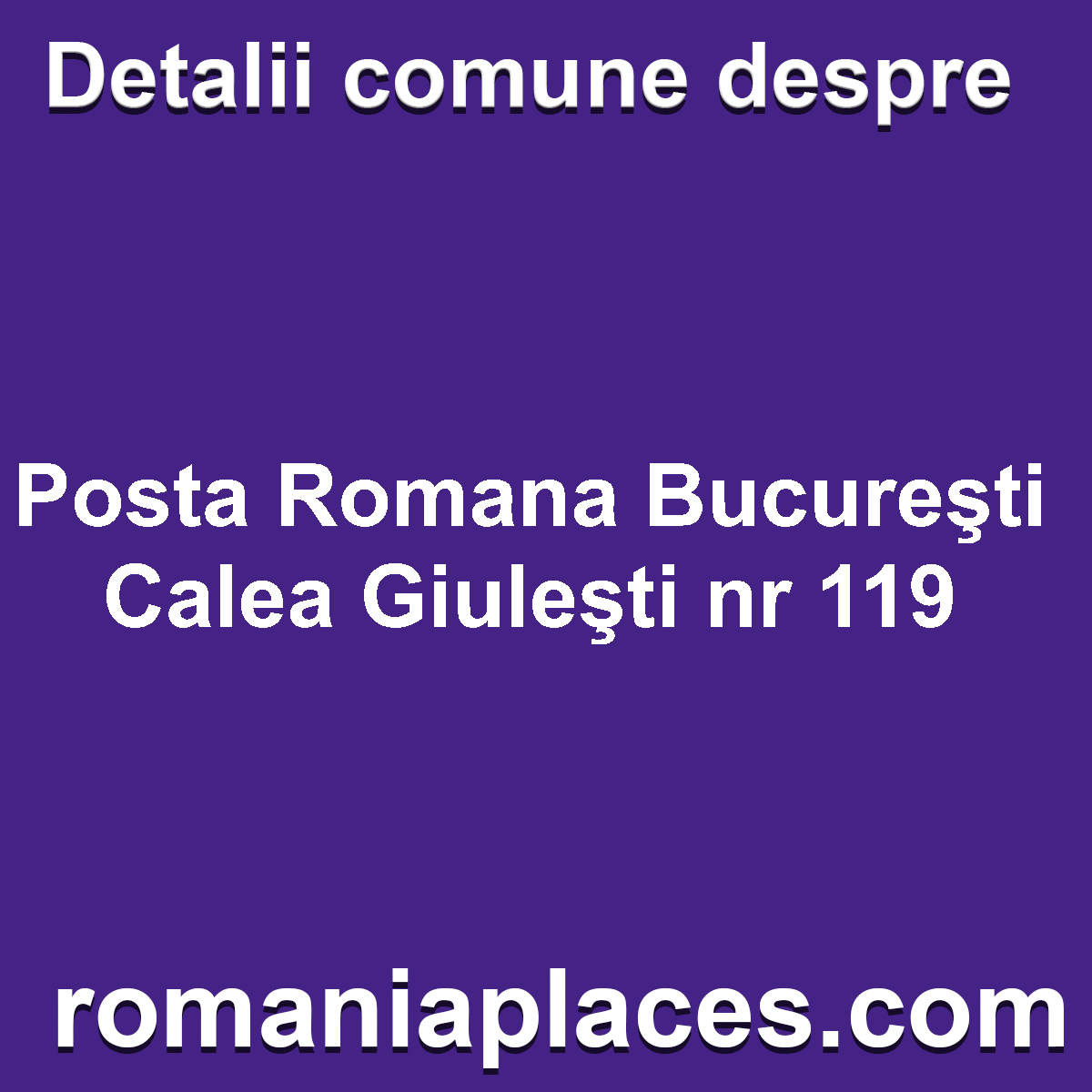 Posta Romana Bucureşti Calea Giuleşti nr 119