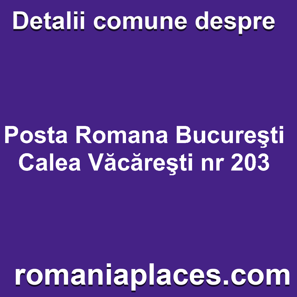 Posta Romana Bucureşti Calea Văcăreşti nr 203