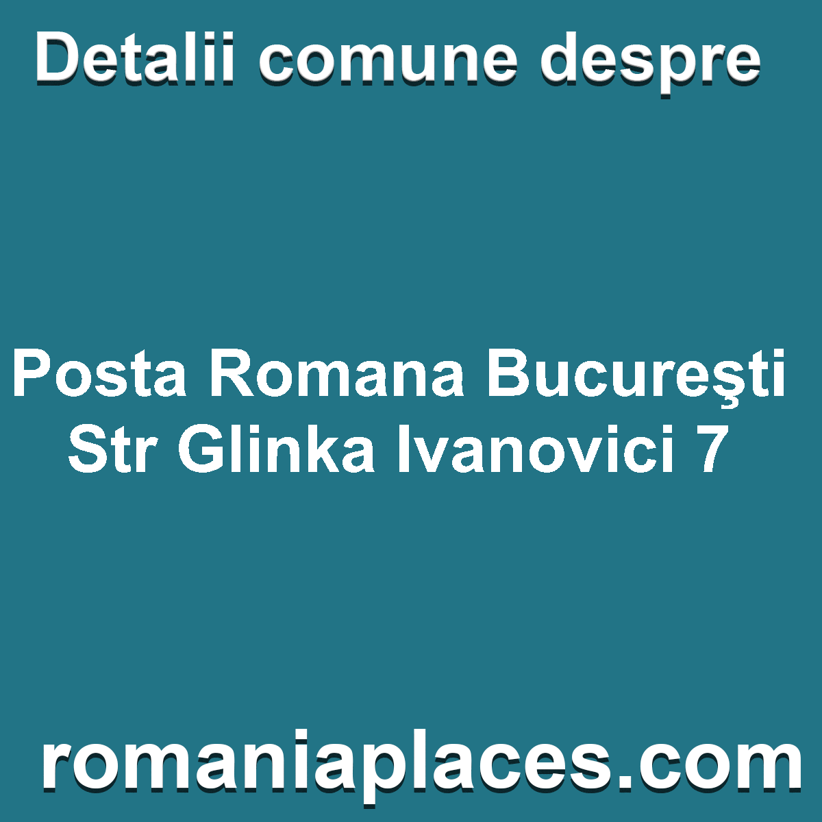 Posta Romana Bucureşti Str Glinka Ivanovici 7