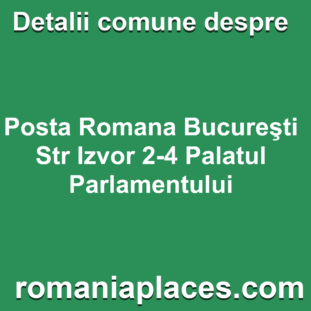 Posta Romana Bucureşti Str Izvor 2-4 Palatul Parlamentului