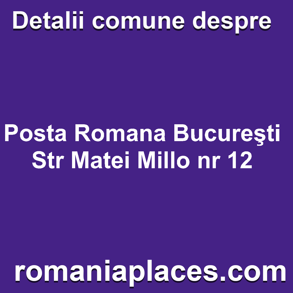 Posta Romana Bucureşti Str Matei Millo nr 12
