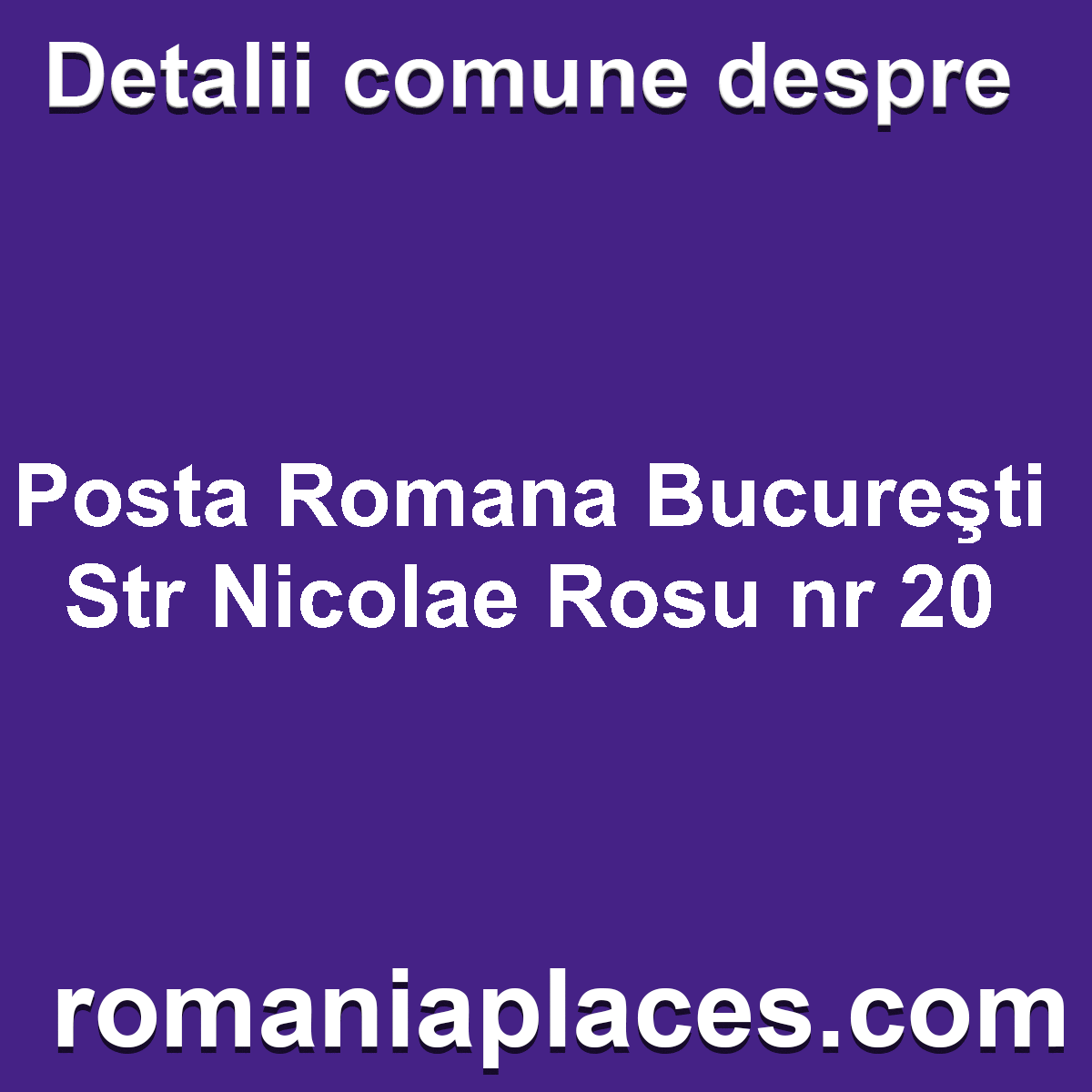 Posta Romana Bucureşti Str Nicolae Rosu nr 20