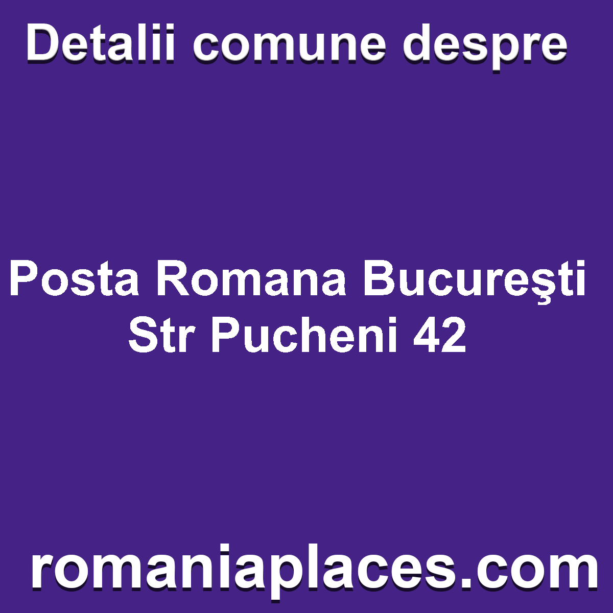 Posta Romana Bucureşti Str Pucheni 42