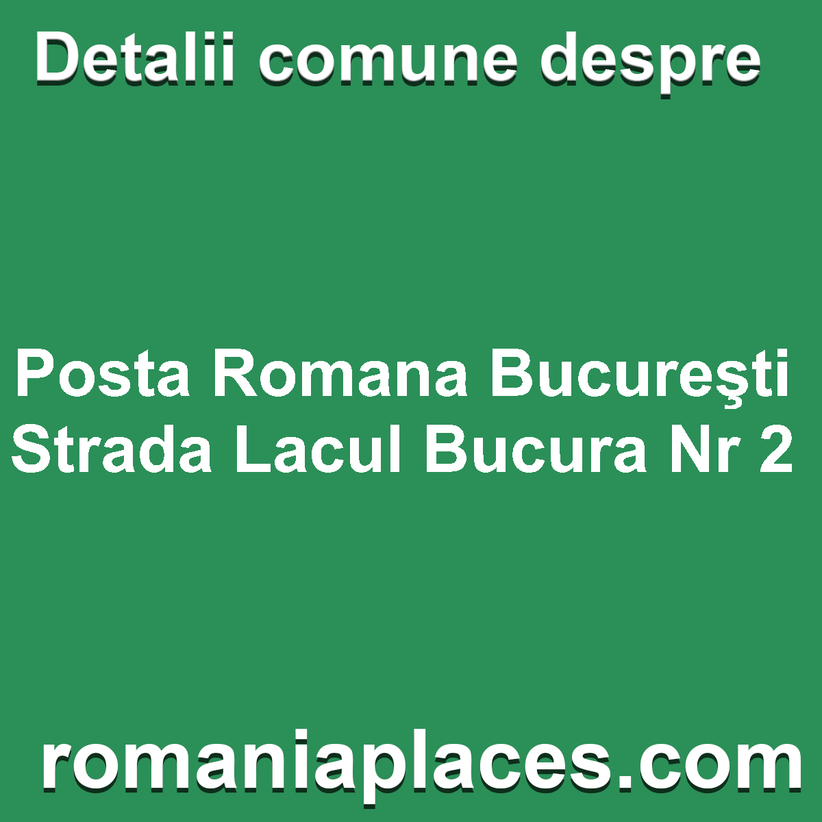 Posta Romana Bucureşti Strada Lacul Bucura Nr 2